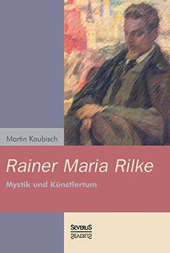 Rainer Maria Rilke Mystik Und Knstlertum (german Edition) [Paperback]