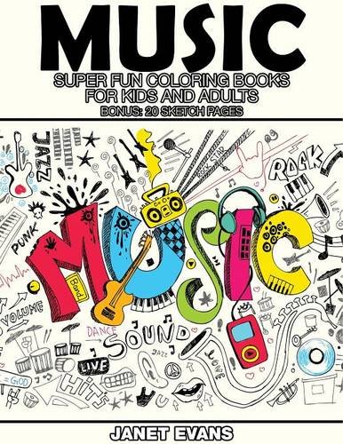 Music Super Fun Coloring Books For Kids And Adults (bonus 20 Sketch Pages) [Paperback]