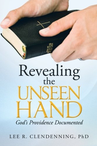 Revealing The Unseen Hand God's Providence Documented [Paperback]