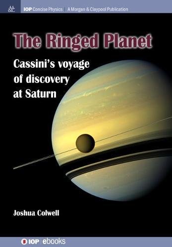 The Ringed Planet Cassini's Voyage Of Discovery At Saturn [Paperback]