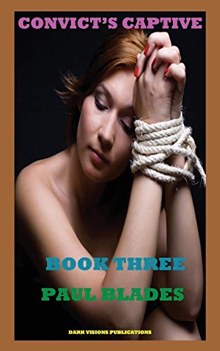 Convict's Captive Book Three [Paperback]