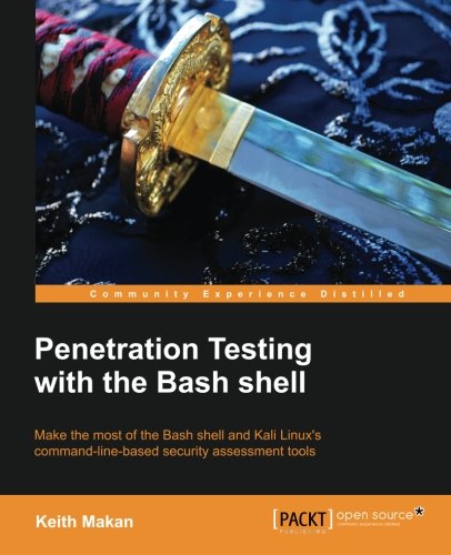 Penetration Testing With The Bash Shell [Paperback]