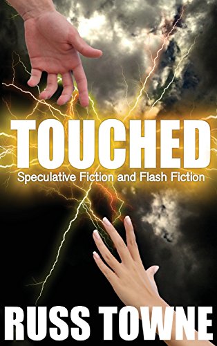 Touched Speculative And Flash Fiction [Hardcover]