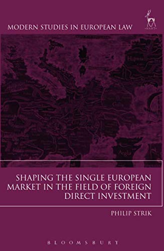 Shaping the Single European Market in the Field of Foreign Direct Investment [Paperback]