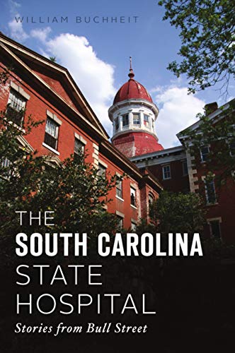 The South Carolina State Hospital Stories from Bull Street [Paperback]