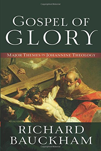 Gospel Of Glory: Major Themes In Johannine Theology [Paperback]