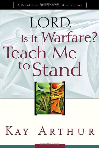 Lord, Is It Warfare? Teach Me to Stand: A Devotional Study on Spiritual Victory [Paperback]