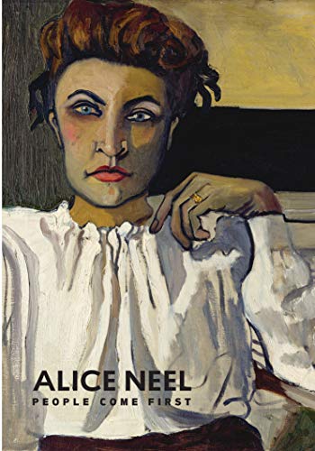 Alice Neel: People Come First [Hardcover]