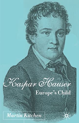 Kaspar Hauser: Europe's Child [Paperback]