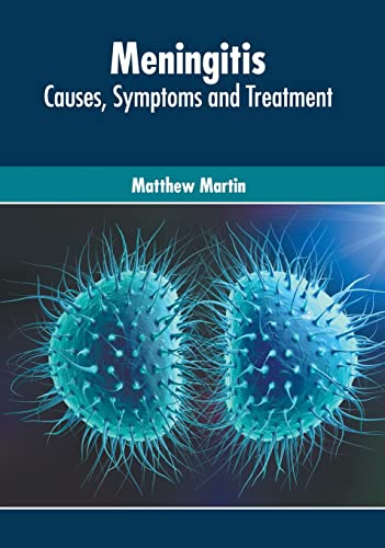 Meningitis Causes, Symptoms and Treatment [Hardcover]