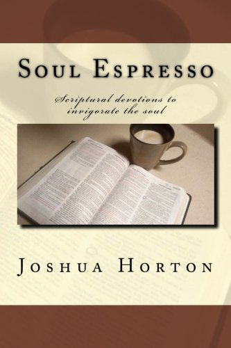 Soul Espresso  Scriptural Devotions to Invigorate the Soul [Paperback]