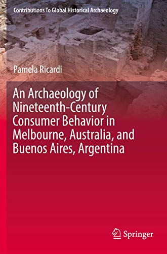 An Archaeology of Nineteenth-Century Consumer Behavior in Melbourne, Australia,  [Paperback]