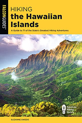 Hiking the Hawaiian Islands: A Guide To 71 of the State's Greatest Hiking Advent [Paperback]