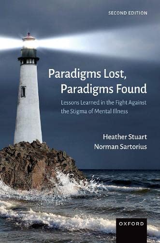 Paradigms Lost, Paradigms Found Lessons Learned in the Fight Against the Stigma [Hardcover]