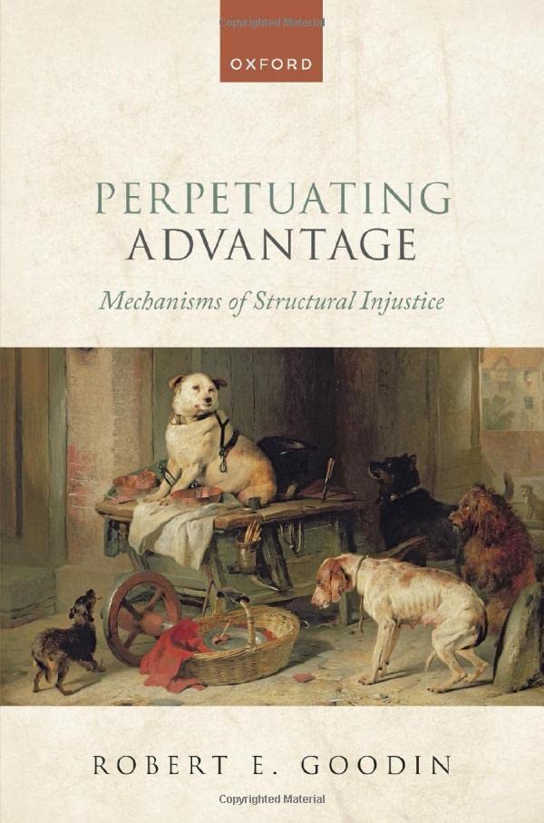 Perpetuating Advantage: Mechanisms of Structural Injustice [Hardcover]