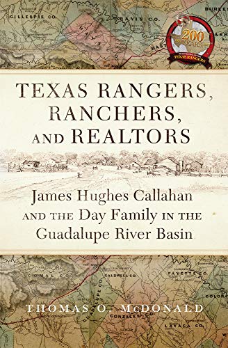 Texas Rangers, Ranchers, and Realtors : James Hughes Callahan and the Day Family [Hardcover]