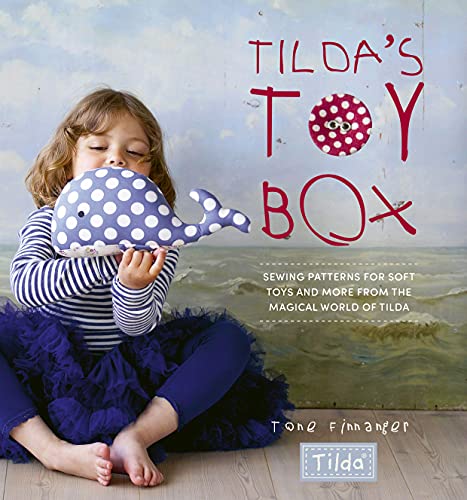 Tilda's Toy Box Seing patterns for soft toys and more from the magical orld o [Paperback]