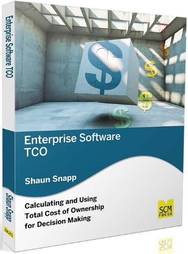 Enterprise Softare Tco Calculating And Using Total Cost Of Onership For Decis [Paperback]