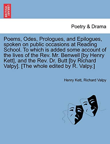 Poems, Odes, Prologues, and Epilogues, Spoken on Public Occasions at Reading Sch [Paperback]