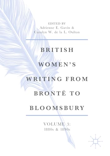 British Womens Writing from Bront to Bloomsbury, Volume 3: 1880s and 1890s [Hardcover]