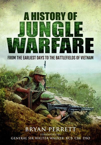 A History of Jungle Warfare: From the Earliest Days to the Battlefields of Vietn [Paperback]