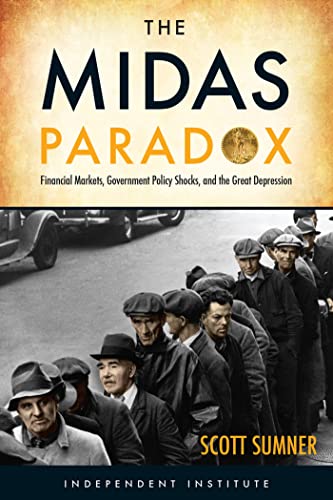 The Midas Paradox: Financial Markets, Government Policy Shocks, and the Great De [Hardcover]