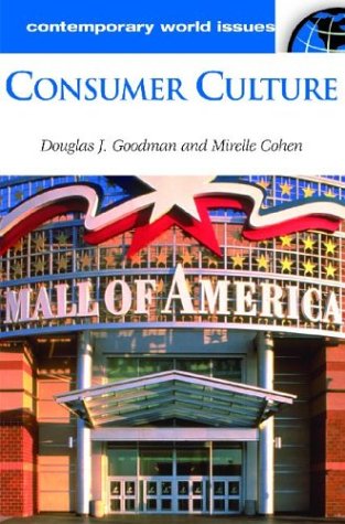 Consumer Culture A Reference Handbook (contemporary World Issues) [Hardcover]