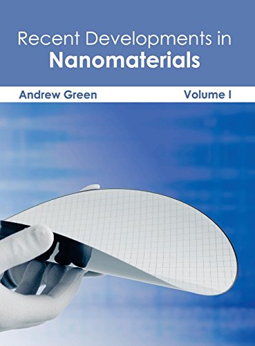 Recent Developments in Nanomaterials Volume I [Hardcover]