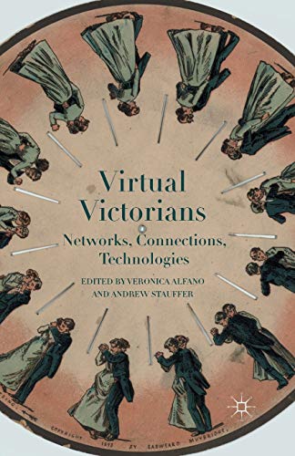 Virtual Victorians: Networks, Connections, Technologies [Paperback]