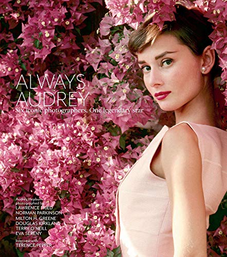 Always Audrey: Six Iconic Photographers. One Legendary Star. [Hardcover]