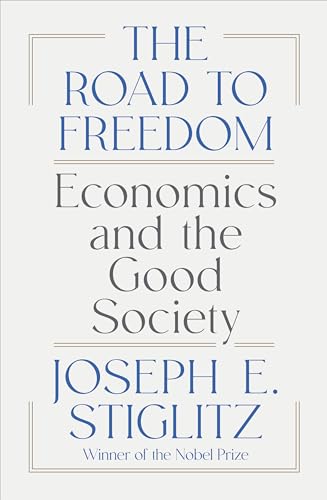 The Road to Freedom: Economics and the Good Society [Hardcover]