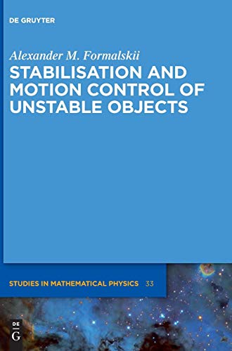 Stabilisation and Motion Control of Unstable Objects [Hardcover]