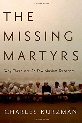 The Missing Martyrs Why There Are So Fe Muslim Terrorists [Hardcover]