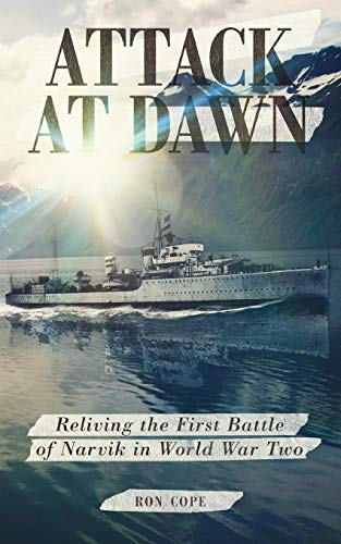 Attack At Dan Reliving The Battle Of Narvik In World War Ii [Paperback]