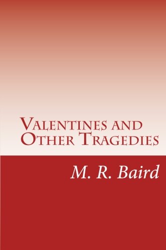 Valentines And Other Tragedies Poems [Paperback]