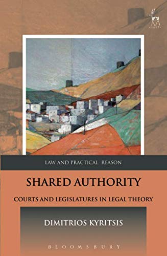 Shared Authority Courts and Legislatures in Legal Theory [Paperback]