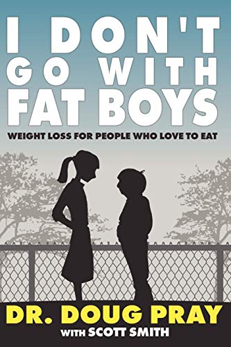 I Don't Go With Fat Boys Weight Loss For People Who Love To Eat [Paperback]