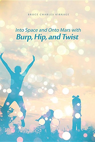 Into Space And Onto Mars With Burp, Hip, And Tist [Paperback]