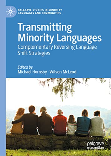 Transmitting Minority Languages: Complementary Reversing Language Shift Strategi [Hardcover]