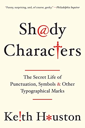 Shady Characters: The Secret Life of Punctuation, Symbols, and Other Typographic [Paperback]