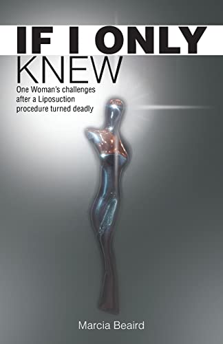 If I Only Kne One Woman's Challenges After A Liposuction Procedure Turned Dead [Paperback]