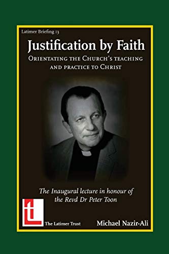 Justification By Faith Orientating The Church's Teaching And Practice To Christ [Paperback]