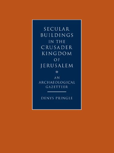 Secular Buildings in the Crusader Kingdom of Jerusalem An Archaeological Gazett [Paperback]