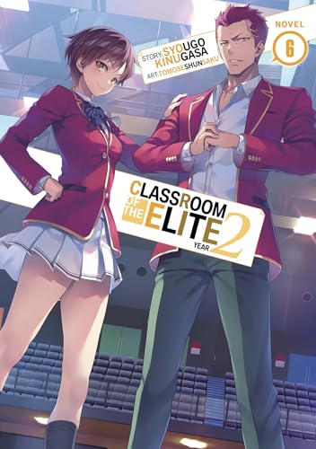 Classroom of the Elite: Year 2 (Light Novel) Vol. 6 [Paperback]