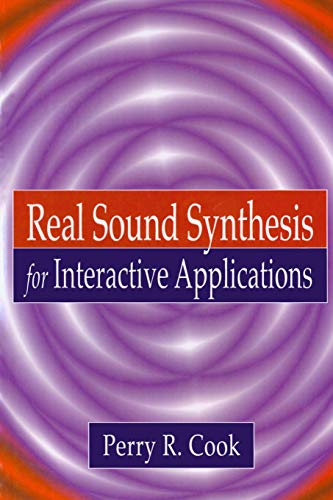 Real Sound Synthesis for Interactive Applications [Paperback]