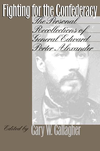 Fighting for the Confederacy The Personal Recollections of General Edard Port [Paperback]