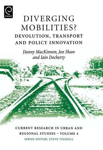 Diverging Mobilities  Devolution, Transport and Policy Innovation [Hardcover]