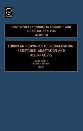 European Responses to Globalization  Resistance, Adaptation and Alternatives [Hardcover]