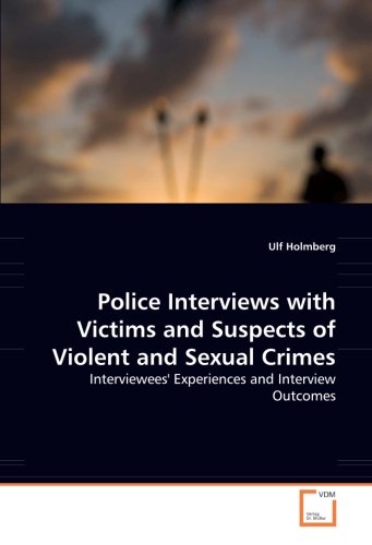 Police Intervies ith Victims and Suspects of Violent and Sexual Crimes [Paperback]