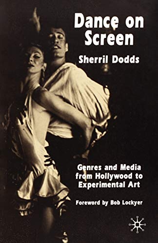 Dance on Screen: Genres and Media from Hollywood to Experimental Art [Paperback]